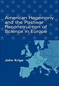 American Hegemony and the Postwar Reconstruction of Science in Europe (Paperback)