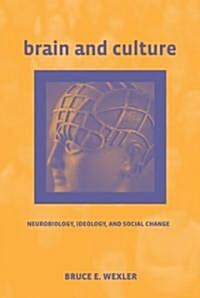 Brain and Culture: Neurobiology, Ideology, and Social Change (Paperback)