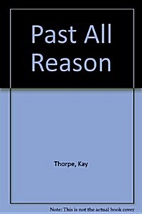 Past All Reason (Hardcover, Large Print)