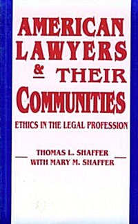 American Lawyers and Their Communities: Ethics in the Legal Profession (Paperback)