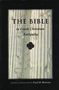 Bible in Greek Christian Antiquity (Paperback)
