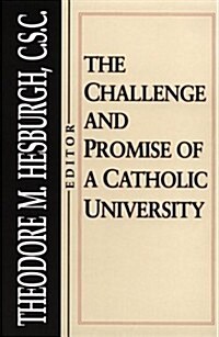 Challenge and Promise of a Catholic University (Paperback)
