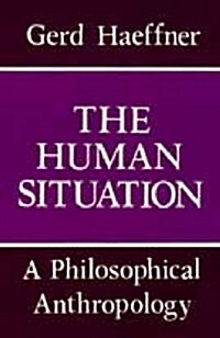 The Human Situation: A Philosophical Anthropology (Hardcover)