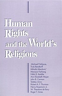 Human Rights and the Worlds Religions (Paperback, Reprint)