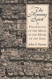 Homing Spirit: A Pilgrimage of the Mind, of the Heart, of the Soul (Paperback)