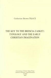 The Key to the Brescia Casket: Typology and the Early Christian Imagination (Paperback)
