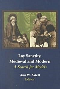 Lay Sanctity, Medieval and Modern: A Search for Models (Paperback, Revised)