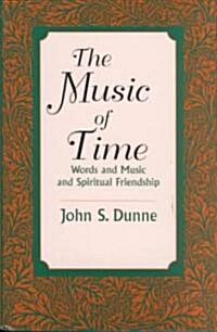 Music of Time: Words and Music and Spiritual Friendship (Hardcover)