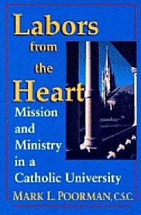 Labors from the Heart: Mission & Ministry Catholic University (Paperback)