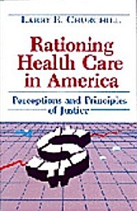 Rationing Health Care in America (Paperback)