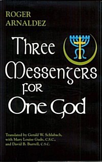 Three Messengers for One God (Hardcover)