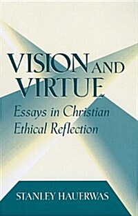 Vision and Virtue: Essays in Christian Ethical Reflection (Paperback)