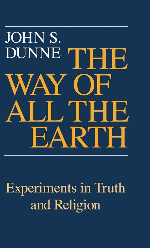 The Way of All the Earth: Experiments in Truth and Religion (Hardcover)