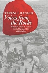 Voices from the Rocks: Nature, Culture, and History in the Matopos Hills of Zimbabwe (Paperback)
