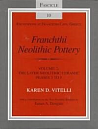 Franchthi Neolithic Pottery, Volume 2: The Later Neolithic Ceramic Phases 3 to 5 (Paperback)