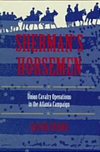 Sherman S Horsemen: Union Cavalry Operations in the Atlanta Campaign (Paperback)