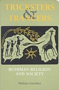 Tricksters and Trancers: Bushman Religion and Society (Paperback)
