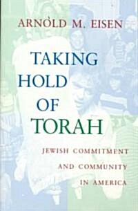 Taking Hold of Torah: Jewish Commitment and Community in America (Paperback)