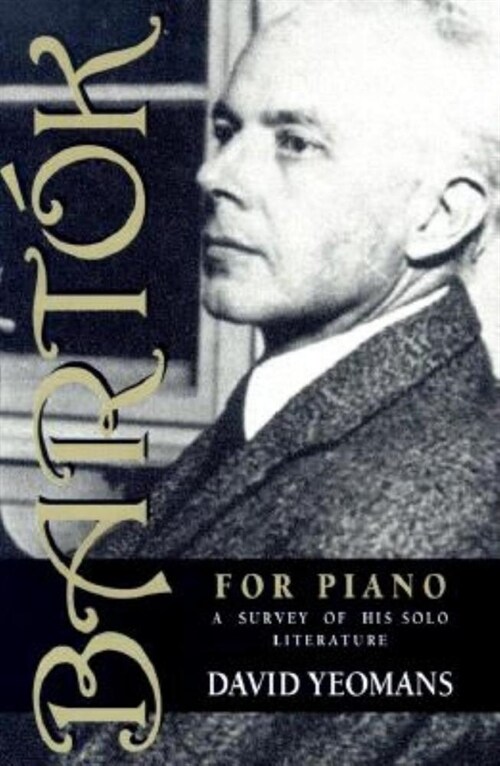 Bart? for Piano: A Survey of His Solo Literature (Paperback)