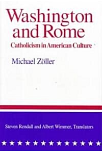 Washington and Rome: Catholicism in American Culture (Paperback)