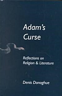 Adams Curse: Reflections on Religion and Literature (Hardcover)