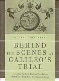 Behind the Scenes at Galileos Trial: Including the First English Translation of Melchior Inchofers Tractatus Syllepticus                             (Paperback)