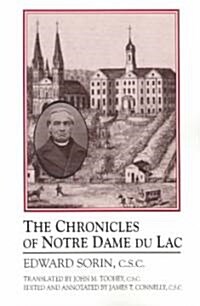 Chronicles of Notre Dame de Lac: A Notre Dame Sesquicentennial Book (Paperback)