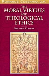 The Moral Virtues and Theological Ethics (Paperback, 2)