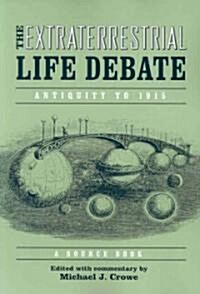 Extraterrestrial Life Debate, Antiquity to 1915: A Source Book (Paperback)