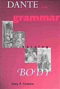 Dante Grammar of Nursing Body (Paperback)