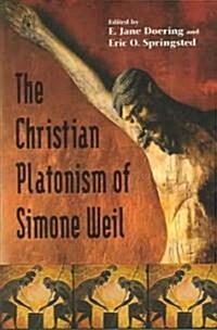 Christian Platonism of Simone Weil (Paperback)