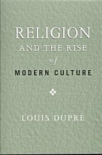Religion and the Rise of Modern Culture (Paperback)