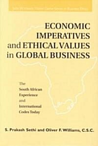 Economic Imperatives and Ethical Values in Global Business: The South African Experience and International Codes Today (Paperback)