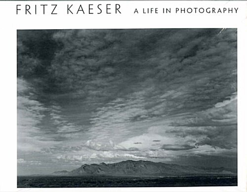 Fritz Kaeser: A Life in Photography (Hardcover)