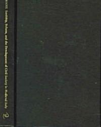 Lordship, Reform, and the Development of Civil Society in Medieval Italy: The Bishopric of Orvieto, 1100-1250 (Hardcover)