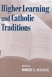 Higher Learning Catholic Traditions (Hardcover)