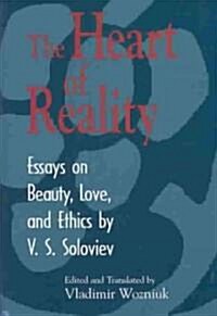 The Heart of Reality: Essays on Beauty, Love, and Ethics (Hardcover)