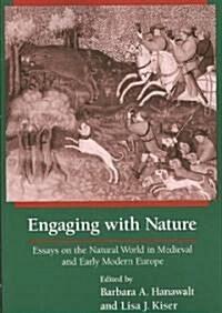 Engaging with Nature: Essays on the Natural World in Medieval and Early Modern Europe (Paperback)