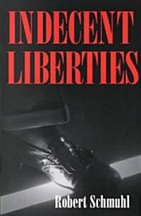 Indecent Liberties (Paperback)