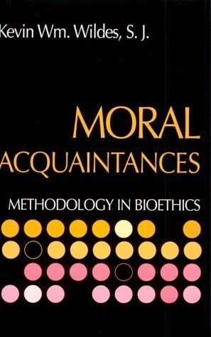 Moral Acquaintances: Methodology in Bioethics (Paperback)