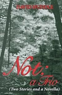 Not: A Trio (Hardcover)