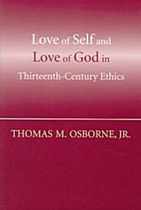 Love of Self and Love of God in Thirteenth-Century Ethics (Paperback)