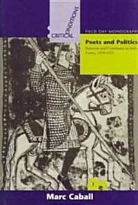 Poets and Politics: Continuity and Reaction in Irish Poetry, 1558-1625 (Paperback)