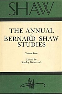 Shaw: The Annual of Bernard Shaw Studies, Vol. 4 (Library Binding)