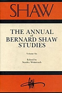 Shaw: The Annual of Bernard Shaw Studies, Vol. 6 (Library Binding)