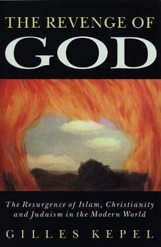 The Revenge of God: The Resurgence of Islam, Christianity, and Judaism in the Modern World (Paperback)