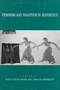 Feminism and Tradition in Aesthetics (Paperback)