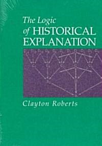 The Logic of Historical Explanation (Paperback)
