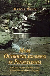 More Outbound Journeys in Pennsylvania: A Guide to Natural Places for Individual and Group Outings (Paperback)