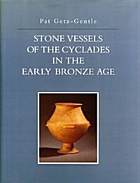 Stone Vessels of the Cyclades in the Early Bronze Age (Hardcover)
